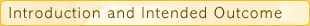 Introduction and Intended Outcome