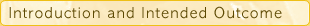 Introduction and Intended Outcome